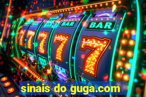 sinais do guga.com